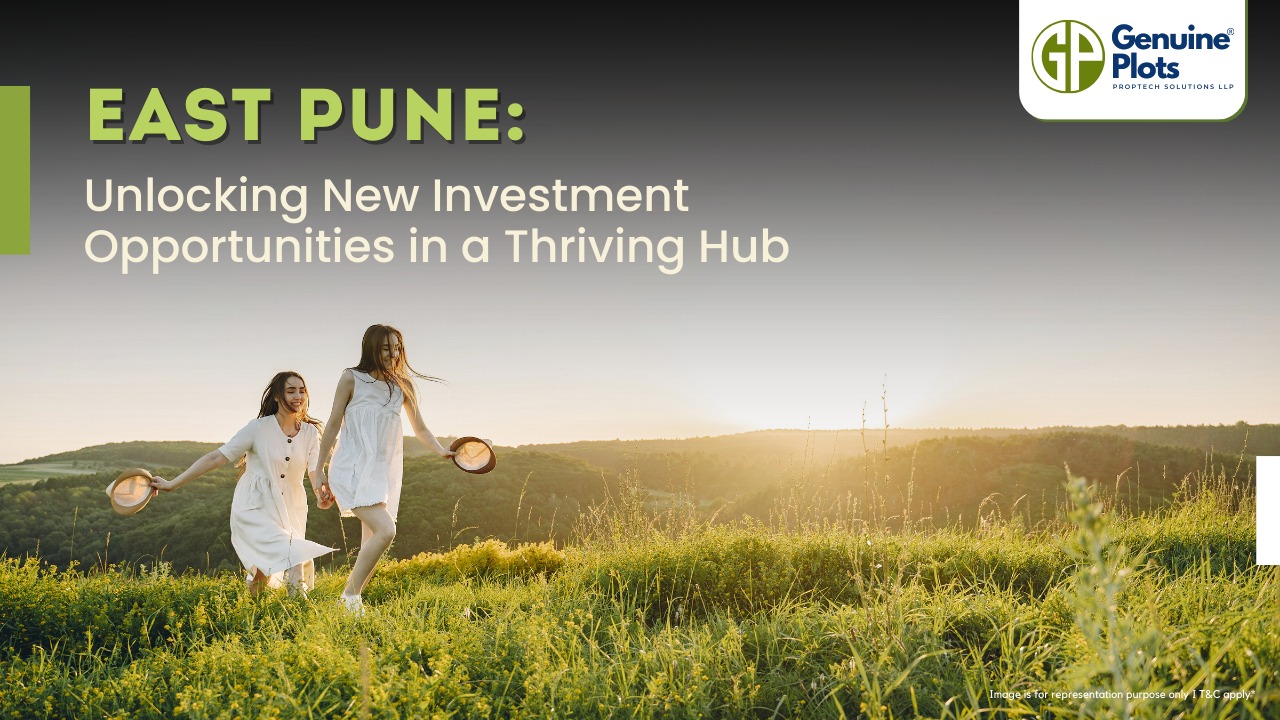 East Pune: Unlocking New Investment Opportunities in a Thriving Hub